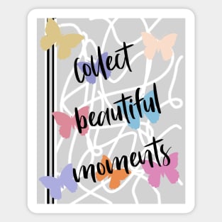 Collect beautiful moments Sticker